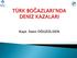 Türk Boğazları Bölgesi nde son elli yıl içinde 700 civarında deniz kazası meydana gelmiştir.