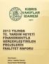 2013 YILINDA TC. YARDIM HEYETİ FİNANSMANIYLA GERÇEKLEŞTİRİLEN PROJELERİN FAALİYET RAPORU. Hazırlayan : Kıbrıs Vakıflar İdaresi İnşaat Şube Müdürlüğü