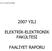 EK-2: FAAL YET RAPORU 2007 YILI ELEKTR K-ELEKTRON K FAKÜLTES FAAL YET RAPORU