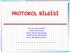 PROTOKOL BİLGİSİ. Prof. Dr. Rıdvan DURAK Atatürk Üniversitesi Pasinler Meslek Yüksekokulu 25300 Pasinler/ERZURUM E-mail: rdurak@atauni.edu.