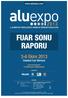FUAR SONU RAPORU. Etkinliğin Adı Aluexpo 2013-3. Alüminyum Teknolojileri, Makina ve Ürünleri İhtisas Fuarı