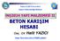 BETON KARIŞIM IM HESABI. Doç. Dr. Halit YAZICI İNŞ2024 YAPI MALZEMESİ II. http://kisi.deu.edu.tr/halit.yazici