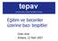 tepav Eğitim ve beceriler üzerine bazı tespitler Ozan Acar Ankara, 12 Mart 2007 economic policy research foundation of turkey
