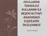 OKULLARDA TEKNOLOJİ KULLANIMI İLE BEŞERİ ALTYAPI ARASINDAKİ İLİŞKİLERİN İNCELENMESİ. Demet CENGİZ