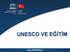 UNESCO VE EĞİTİM. Esra HATİPOĞLU
