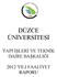 DÜZCE ÜNİVERSİTESİ YAPI İŞLERİ VE TEKNİK DAİRE BAŞKALIĞI 2012 YILI FAALİYET RAPORU