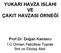 YUKARI HAVZA ISLAHI VE ÇAKIT HAVZASI ÖRNEĞİ. Prof.Dr. Doğan Kantarcı İ.Ü.Orman Fakültesi Toprak İlmi ve Ekoloji Abd.