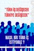 NASIL BİR TÜRK-İŞ İSTİYORUZ? NASIL BİR TÜRK-İŞ İSTİYORUZ? NASIL BİR TÜRK-İŞ İSTİYORUZ? NASIL BİR TÜRK-İŞ NASIL BİR TÜRK-İŞ İSTİYORUZ?