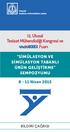 SİMÜLASYON VE SİMÜLASYON TABANLI ÜRÜN GELİŞTİRME SEMPOZYUMU. 8-11 Nisan 2015 BİLDİRİ ÇAĞRISI