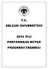 T.C. SELÇUK ÜNİVERSİTESİ 2016 YILI PERFORMANS BÜTÇE PROGRAMI TASARISI