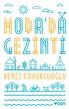 DENİZ KAVUKÇUOĞLU. Geçmişten Günümüze MODA DA GEZİNTİ