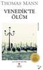 THOMAS MANN VENEDİK TE ÖLÜM