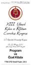 XIII. Ulusal Kolon ve Rektum Cerrahisi Kongresi. Program ve Özet Kitabı. VI. Kolorektal Hemsireligi Kongresi. 18-22 Mayıs 2011