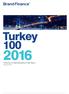 Turkey 100. Türkiye nin En Değerli Markalarının Yıllık Raporu Haziran 2016