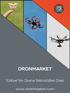 DRONMARKET. Türkiye nin Drone Teknolojileri Sitesi.