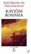 JOSÉ MAURO DE VASCONCELOS KAYIĞIM ROSINHA