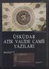 ÜSKÜDAR ATİK VALİDE C YAZILARI. Zübeyde Cihan ÖZSAYINER Sanat Tarihi Uzmanı. Ana kubbede yer alan celi sülüs Fatır Süresi,