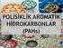 İstanbul atmosferinde Polisiklik Aromatik Hidrokarbon konsantrasyonunun belirlenmesi