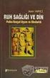 Asım YAPICI, Ruh Sağlığı ve Din: Psiko-Sosyal Uyum ve Dindarlık, Karahan Kitabevi, Adana, 2007, ISBN: