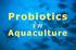 The Use of Probiotic in Aquaculture