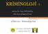 KRİMİNOLOJİ -I- 15 Ekim 2015 Kriminolojiye Giriş. Yrd.Doç.Dr. Tuba TOPÇUOĞLU İSTANBUL ÜNİVERSİTESİ HUKUK FAKÜLTESİ