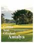 Antalya 62 H SunTimes EKİM P OCTOBER P OKTOBER Golfün Yeni Gözdesi: Vision