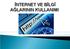 İNTERNET VE BİLGİ AĞLARININ KULLANIMI