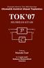 Otomatik Kontrol Türk Milli Komitesi Otomatik Kontrol Ulusal Toplantısı TOK 07 BİLDİRİLER KİTABI. Derleyen Mustafa Ünel