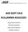 AKS SOFT V4.0 KULLANMA KILAVUZU. Geçiş Kontrol Yönetimi Personel Tanımlama Geçiş Kontrol Raporları Ziyaretçi Yönetimi