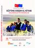 Özellikle Kız Çocuklarının Okullaşma Oranının Artırılması Projesi (KEP) OKULUM GELECEĞİM. Eğitime Erişim El Kitabı: Seçenekler ve İmkânlar