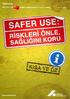 Her türlü uyuşturucu tüketimi beraberinde riskler taşır. Safer Use ile bu riskler düşürülebilir. Safer Use anlamı :