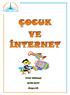 Tüm bunların yanında internetin çocuk ve ergenler için olumlu yanlarının olduğu göz ardı edilmemelidir. İnternetin olumlu yanları: