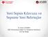 Yeni Sepsis Kılavuzu ve Sepsiste Yeni Belirteçler. Dr. Bora ÇEKMEN SBÜ Okmeydanı Eğitim ve Araştırma Hastanesi Acil Tıp Kliniği