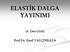 ELASTİK DALGA YAYINIMI