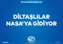 DİLTAŞLILAR NASA YA GİDİYOR