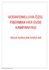 VODAFONELUYA ÖZEL FİBERMAX HER EVDE KAMPANYASI