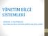 YÖNETİM BİLGİ SİSTEMLERİ - KÜRESEL E- İŞLETMELER, - İŞLETMELER BİLGİ SİSTEMLERİNİ NASIL KULLANIR?