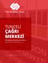 ÇAĞRI MERKEZİ TUNCELİ THE UNIVERSAL VISION BİLGİ VE İLETİŞİM A.Ş.