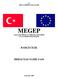 T.C. MİLLÎ EĞİTİM BAKANLIĞI MEGEP (MESLEKİ EĞİTİM VE ÖĞRETİM SİSTEMİNİN GÜÇLENDİRİLMESİ PROJESİ) BAHÇECİLİK İRİDACEAE FAMİLYASI