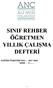 SINIF REHBER ÖĞRETMEN YILLIK ÇALIŞMA DEFTERİ EĞİTİM ÖĞRETİM YILI : SINIF : 9-