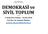 DEMOKRASİ ve SİVİL TOPLUM (SBK256) 4. Hafta Ders Notları - 26/02/2018 Yrd. Doç. Dr. Görkem Altınörs