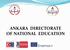 ANKARA DIRECTORATE OF NATIONAL EDUCATION