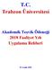 T.C. Trabzon Üniversitesi. Akademik Teşvik Ödeneği 2018 Faaliyet Yılı Uygulama Rehberi