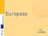 EUROPASS neden var? Avrupalıların (11.3 milyon insan) 2.3% ü kendi ülkesinden başka bir Avrupa ülkesinde yaşıyor ve çalışıyor.