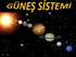 Güneş sistemi içersinde; Güneş, 8 gezegen, asteroidler, kuyruklu yıldızlar, meteorlar, cüce gezegenler,uydular vardır.