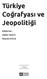Türkiye Coğrafyası ve Jeopolitiği Editörler: Hakkı YAZICI Nusret KOCA