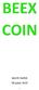 1. Beex Coin Nedir? Beex Coin; Btcfinans.com tarafından Etherium blok zinciri üzerinde ERC-20 standartlarında (yüz bir milyon bir) adet